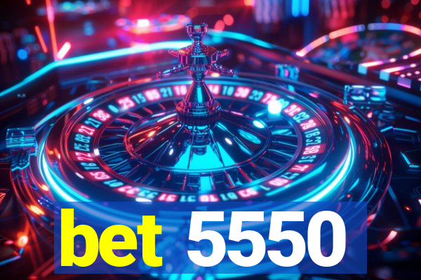 bet 5550